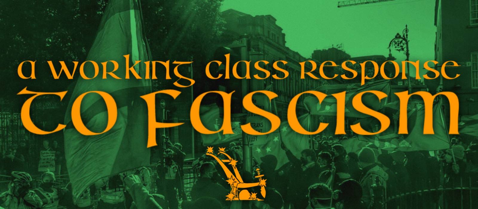 a-working-class-response-to-fascism-anti-imperialist-action-ireland